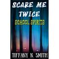 【4周达】Scare Me Twice: School Spirits [9798985020717]