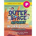 【4周达】The Outer Space Alphabet Workbook for Preschoolers: (Ages 4-5) ABC Letter Guides, Letter Tra... [9781774379639]