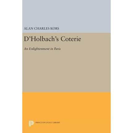 【4周达】D'Holbach's Coterie: An Enlightenment in Paris [9780691644394]