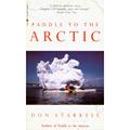 【4周达】Paddle to the Arctic: The Incredible Story of a Kayak Quest Across the Roof of the World [9780771082658]