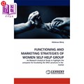 海外直订Functioning and Marketing Strategies of Women Self-Help Group 妇女自助团体的功能与营销策略