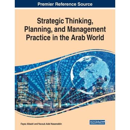 【4周达】Strategic Thinking, Planning, and Management Practice in the Arab World [9781522593416]