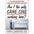 【4周达】Am I the Only Sane One Working Here?: 101 Solutions for Surviving Office Insanity [9780071608725]