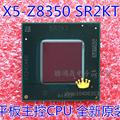 X7-Z8750 SR2KG X5-Z8350 1.4GHZ BGA SR2KT 平板主控CPU 现货