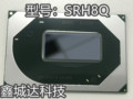 SRH8Q I7-10750H SRH84 I5-10300H SRH8T i9-10980HK 全新原装