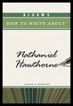 【预售】Bloom's How to Write about Nathaniel Hawthorne
