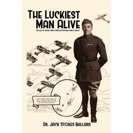 【4周达】The Luckiest Man Alive: The Life of World War I Aviator Captain John H. Hedley [9781480941526]