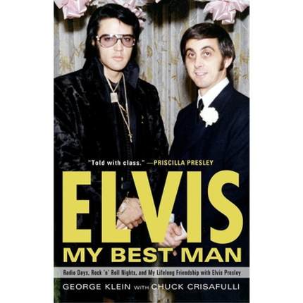 【4周达】Elvis: My Best Man: Radio Days, Rock 'n' Roll Nights, and My Lifelong Friendship with Elvis ... [9780307452757]