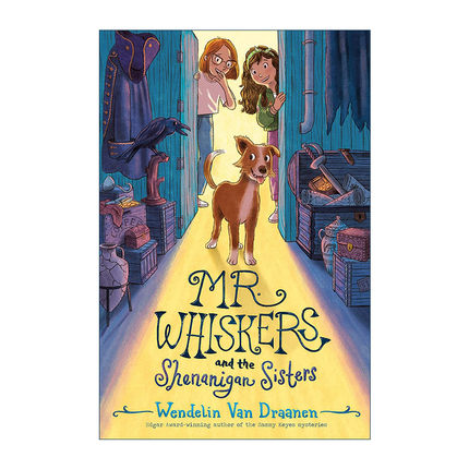 英文原版 Mr.Whiskers and the Shenanigan Sisters 胡子先生和恶作剧姐妹 Flipped怦然心动作者Wendelin Van Draanen 精装 英文版