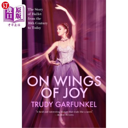 海外直订On Wings of Joy: The Story of Ballet from the 16th Century to Today 《欢乐的翅膀：从16世纪到今天的芭蕾舞故事》