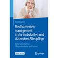 【4周达】Medikamentenmanagement in Der Ambulanten Und Stationären Altenpflege: Mehr Sicherheit Für ... [9783662563458]