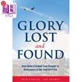 海外直订Glory Lost and Found: How Delta Climbed from Despair to Dominance in the Post-9/ 荣耀的失落与发现:后911时代