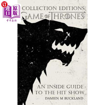 海外直订Collection Editions: Game of Thrones: : An Inside Guide to the Hit Show 收藏版：《权力的游戏》：热门节目内
