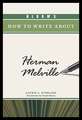 【预售】Bloom's How to Write about Herman Melville